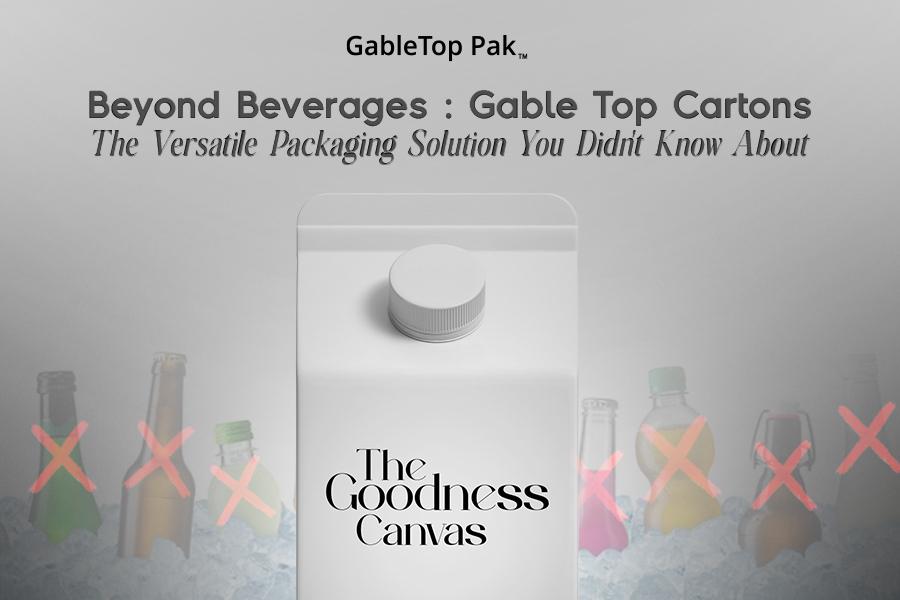 Beyond Beverages Gable Top Cartons