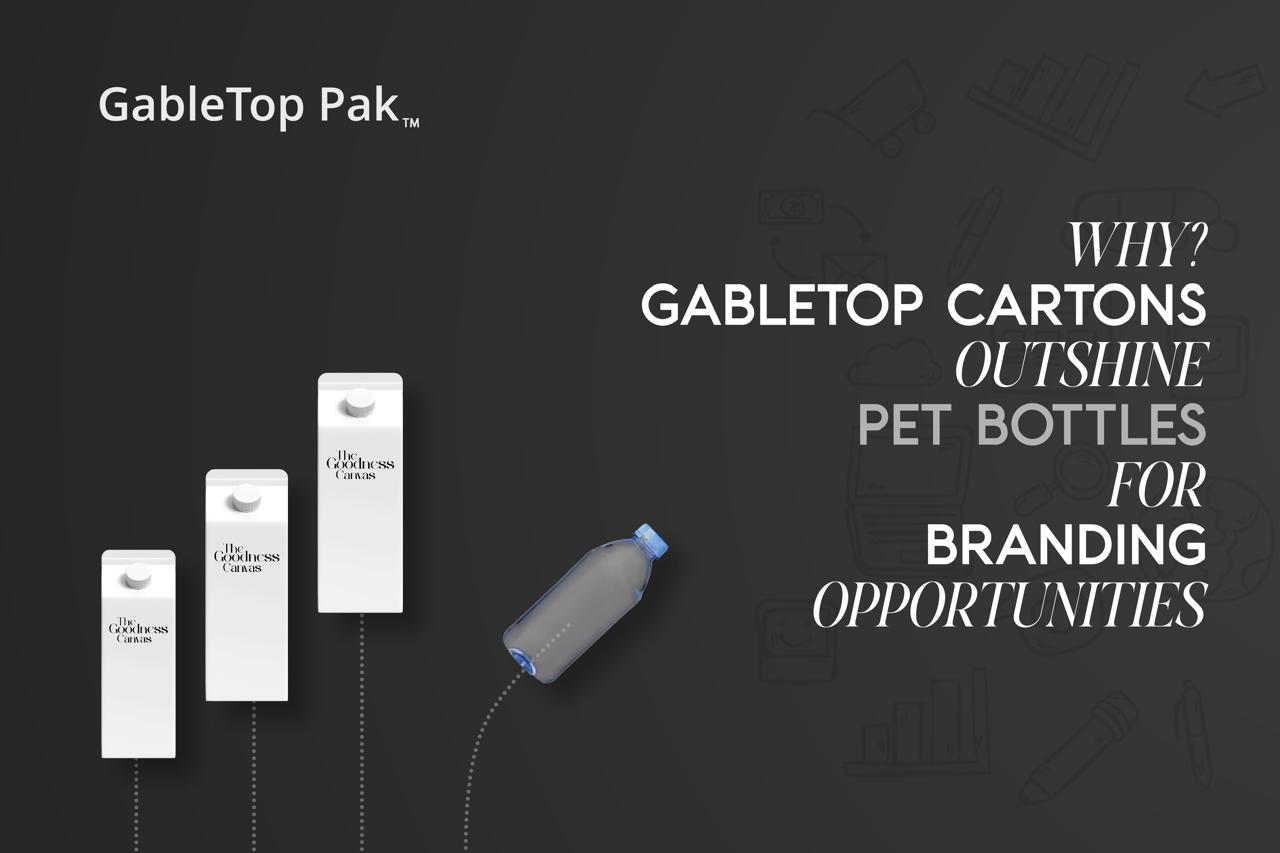 Why Gabletop Cartons Outshine PET Bottles for Branding Opportunities