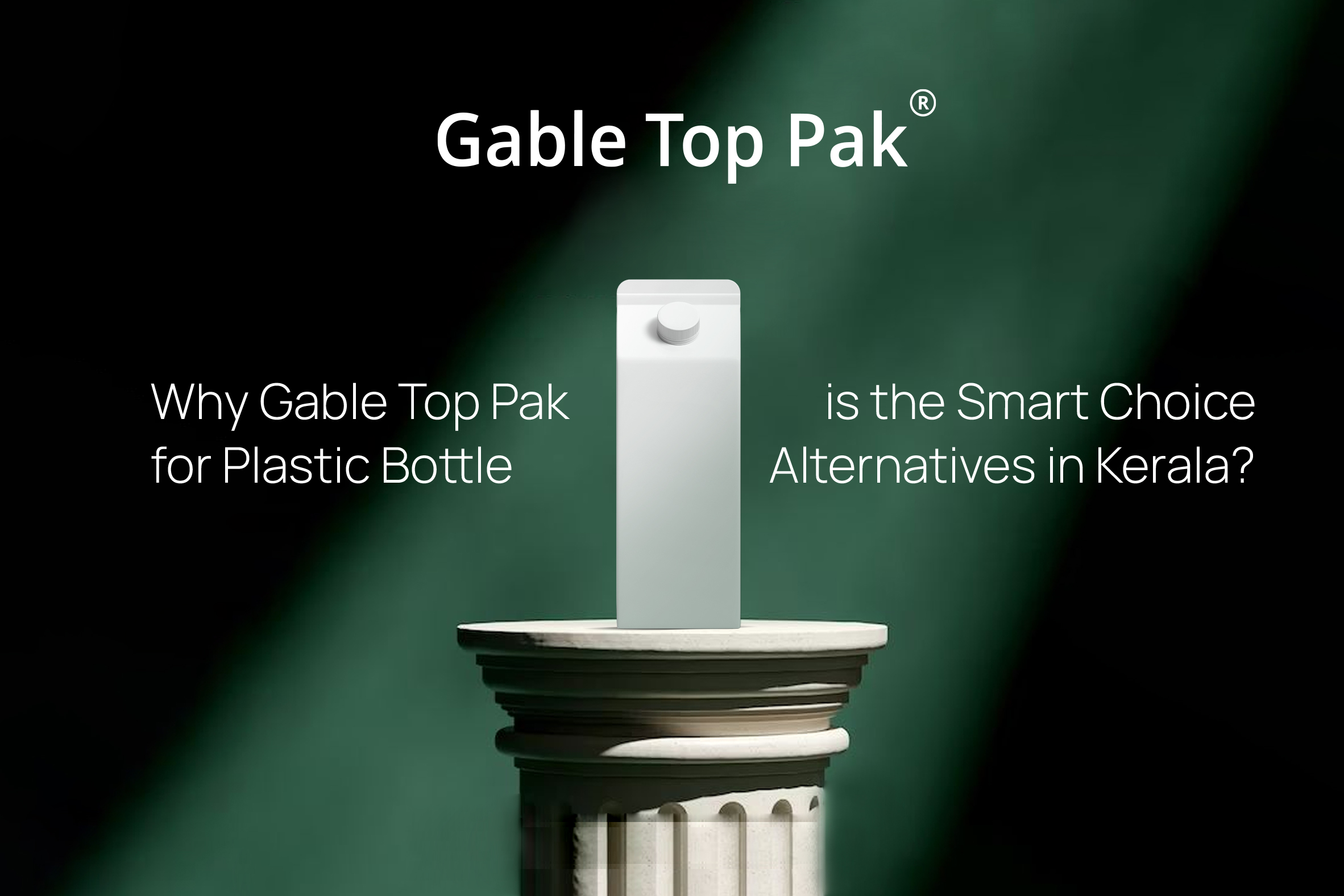 Why Gable Top Pak is the Smart Choice for Plastic Bottle Alternatives in Kerala?