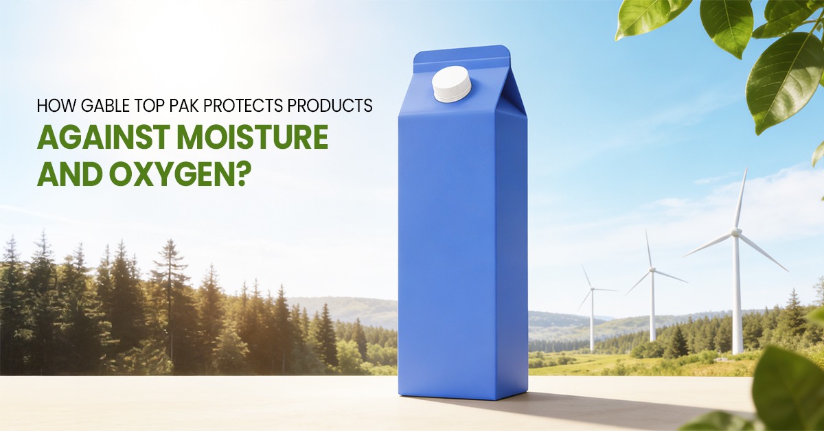 How Gable Top Pak Protects Products Against Moisture and Oxygen