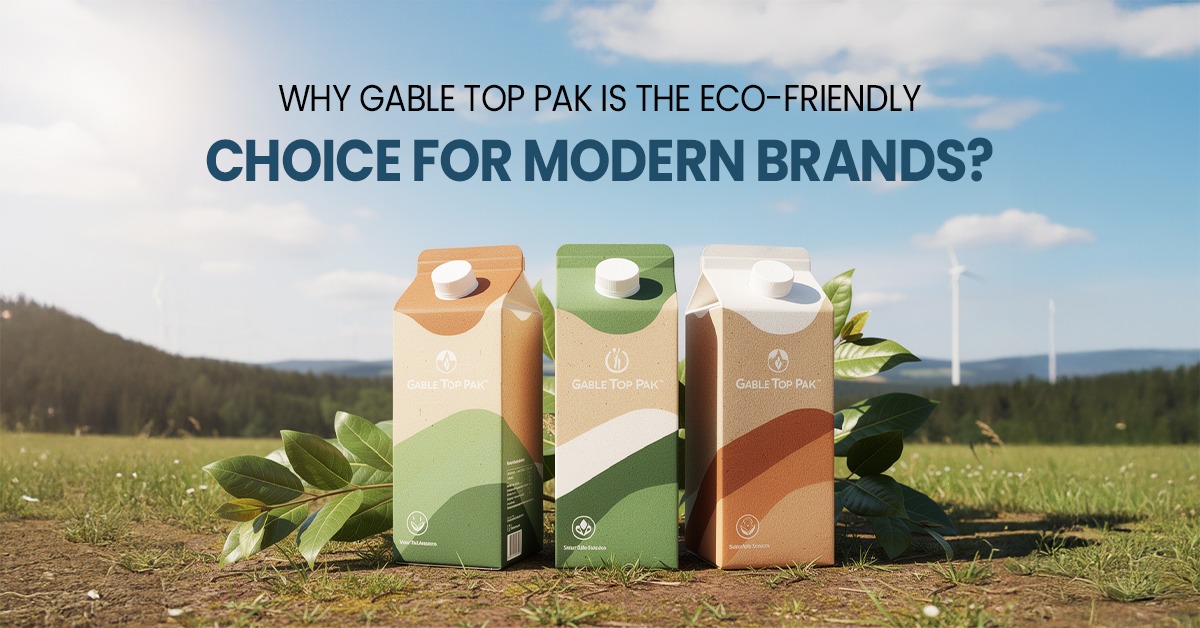 Why Gable Top Pak is the Eco-Friendly Choice for Modern Brands