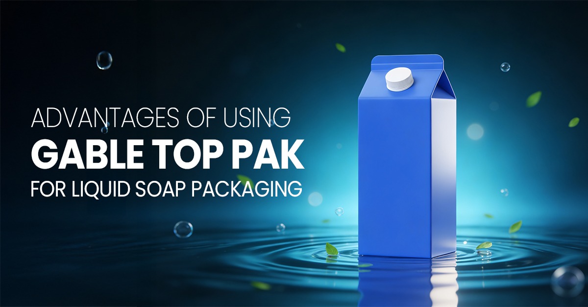 Advantages of Using Gable Top Pak for Liquid Soap Packaging